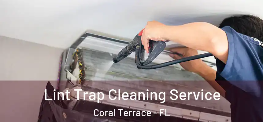  Lint Trap Cleaning Service Coral Terrace - FL